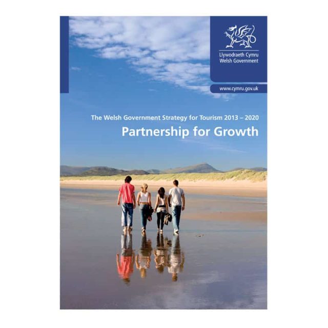 The Welsh Government Strategy for Tourism 2013 – 2020 Partnership for Growth