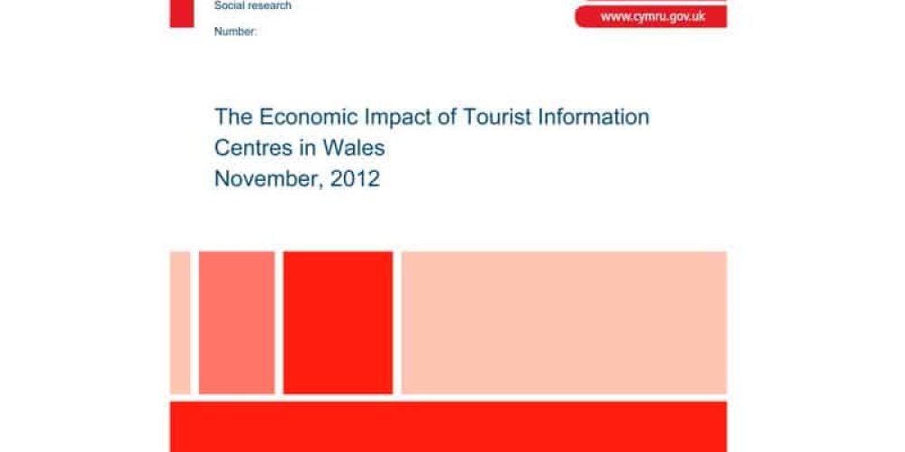 The Economic Impact of Tourist Information Centres in Wales November, 2012
